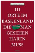 111 Orte im Baskenland, die man gesehen haben muss