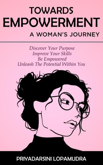 Towards Empowerment A Woman’s Journey (Women Empowerment)