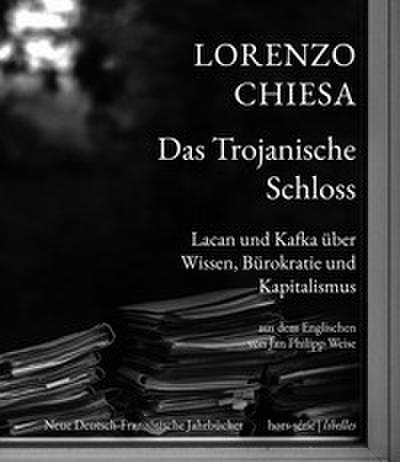 Das Trojanische Schloss: Lacan und Kafka über Wissen, Bürokratie und Kapitalismus (hors-série)