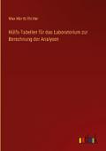Hülfs-Tabellen für das Laboratorium zur Berechnung