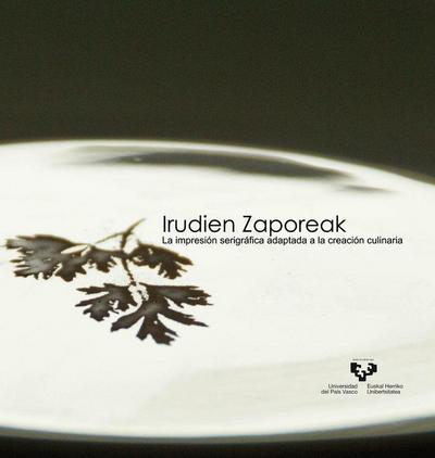Irudien zaporeak : la impresión serigráfica adaptada a la creación culinaria