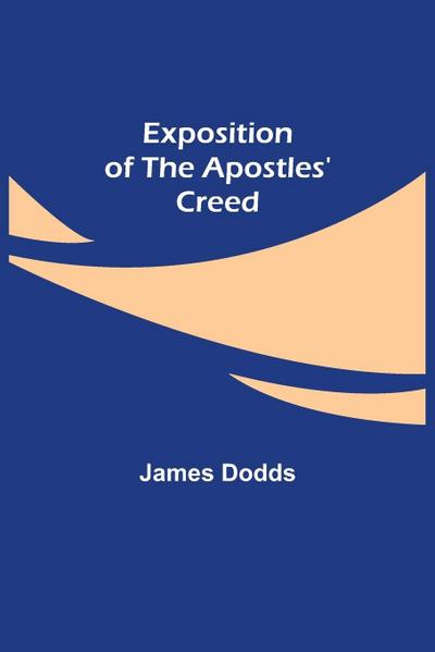 Exposition of the Apostles’ Creed