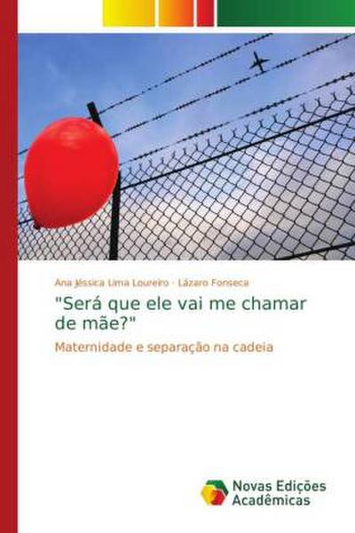 "Será que ele vai me chamar de mãe?"