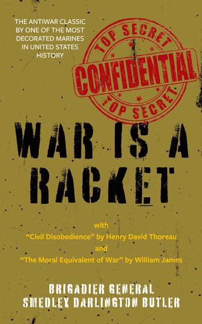 War Is a Racket (Warbler Classics Annotated Edition)