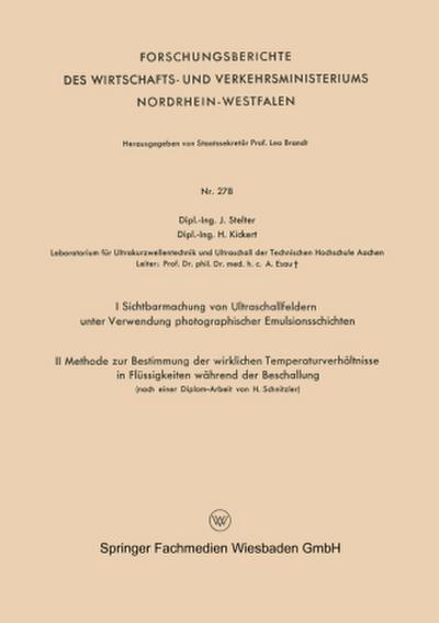 I Sichtbarmachung von Ultraschallfeldern unter Verwendung photographischer Emulsionsschichten. II Methode zur Bestimmung der wirklichen Temperaturverhältnisse in Flüssigkeiten während der Beschallung (nach einer Diplom-Arbeit von H. Schnitzler)