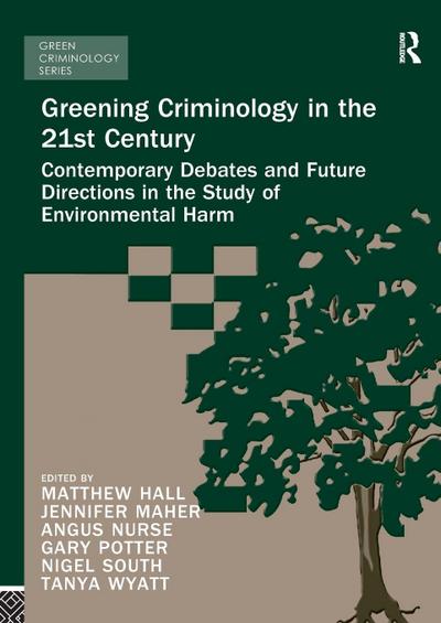 Greening Criminology in the 21st Century