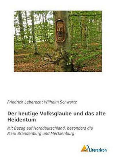 Der heutige Volksglaube und das alte Heidentum