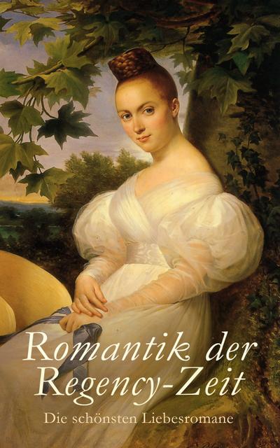 Romantik der Regency-Zeit: Die schönsten Liebesromane
