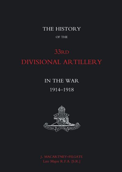 HISTORY of the 33rd DIVISIONAL ARTILLERY in the War 1914-1918