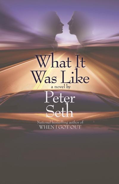 Seth, P: What It Was Like