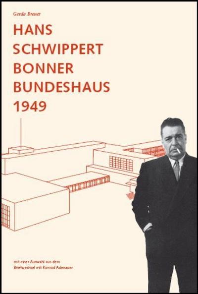 Hans Schwippert. Bonner Bundeshaus 1949