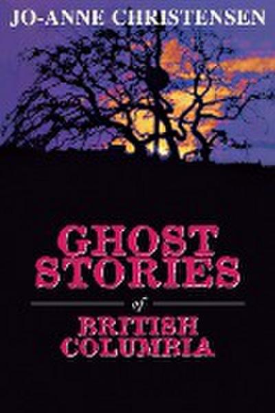 Ghost Stories of British Columbia