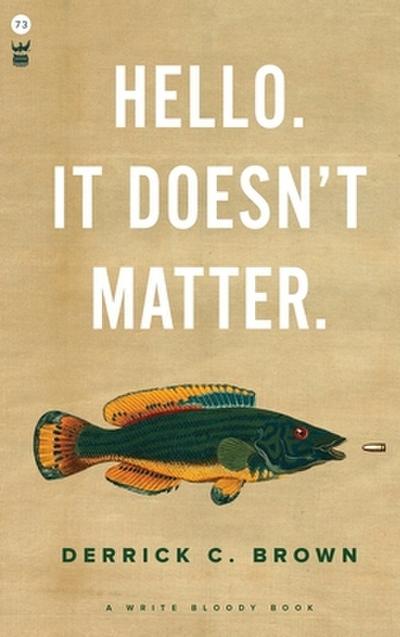 Hello. It Doesn’t Matter.