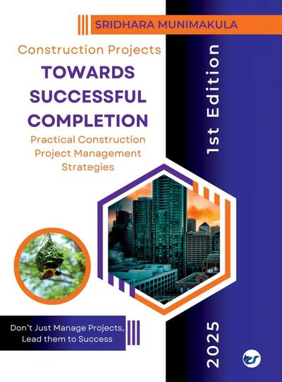 CONSTRUCTION PROJECTS - TOWARDS SUCCESSFUL COMPLETION