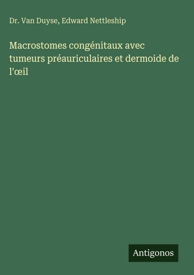 Macrostomes congénitaux avec tumeurs préauriculaires et dermoide de l’¿il