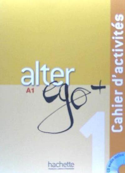 Alter Ego + 1: Cahier d’Activités + CD Audio