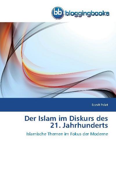 Der Islam im Diskurs des 21.Jahrhunderts