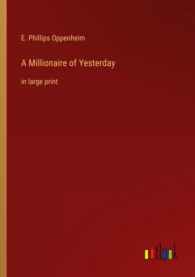 A Millionaire of Yesterday