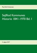 Sejlflod Kommunes Historie 1841-1970 Bd. 1