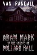 Adam Mark in The Ghosts of Pollard Hall