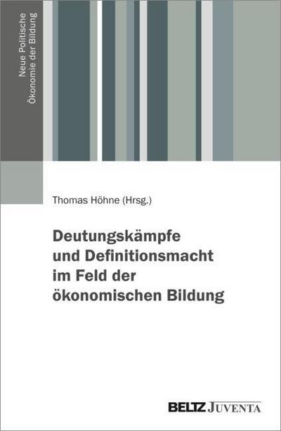 Deutungskämpfe und Definitionsmacht im Feld der ökonomischen Bildung