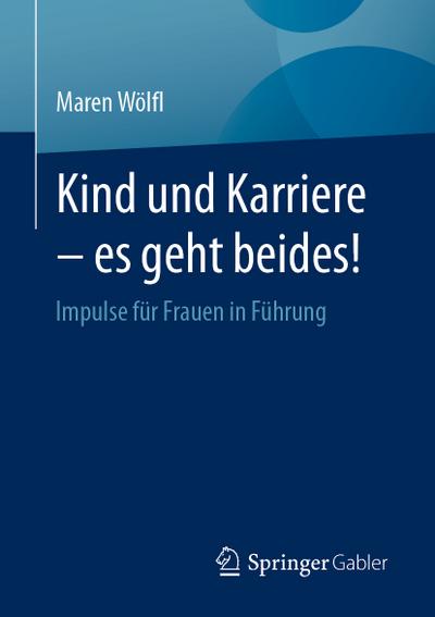 Kind und Karriere ¿ es geht beides!