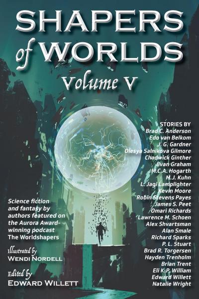 Shapers of Worlds Volume V