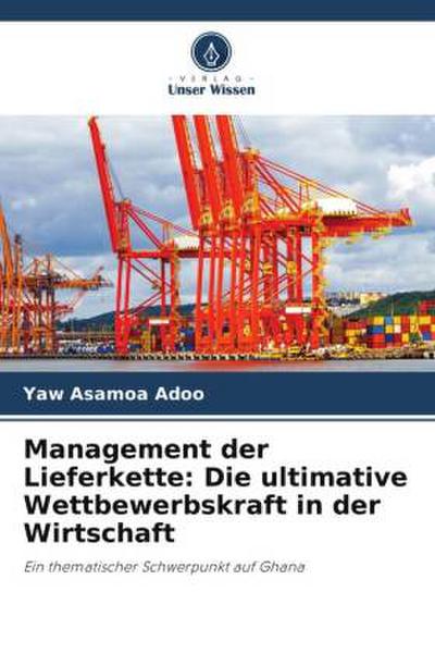 Management der Lieferkette: Die ultimative Wettbewerbskraft in der Wirtschaft