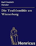 Die Teufelsmühle am Wienerberg