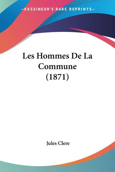 Les Hommes De La Commune (1871) - Jules Clere