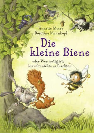 Die kleine Biene oder Wer mutig ist, braucht nichts zu fürc