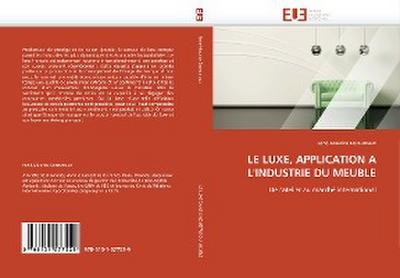 LE LUXE, APPLICATION A L’INDUSTRIE DU MEUBLE