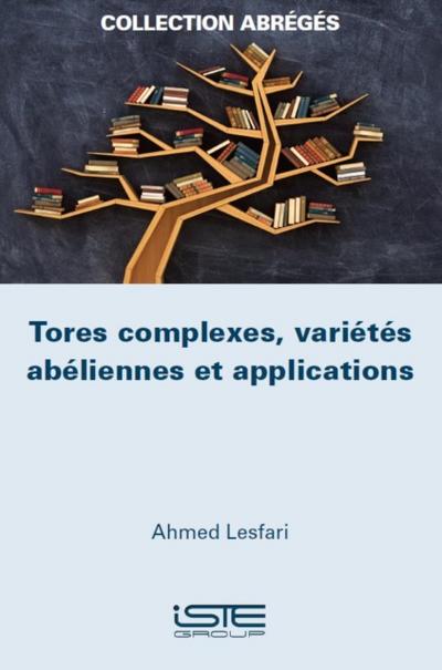 Tores complexes, varietes abeliennes et applications