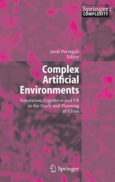 Complex Artificial Environments