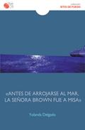 "Antes de arrojarse al mar, la señora Brown fue a misa"