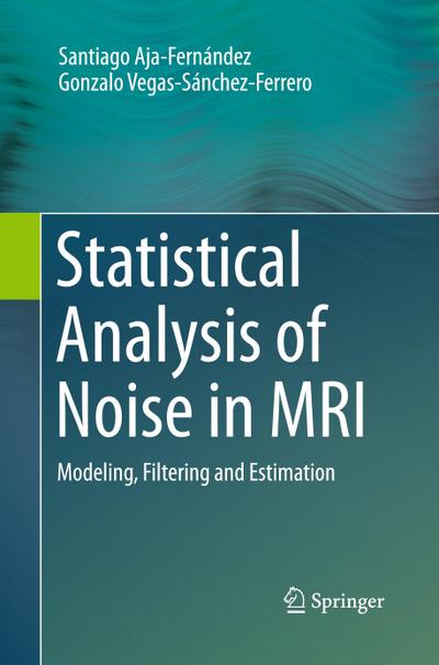Statistical Analysis of Noise in MRI