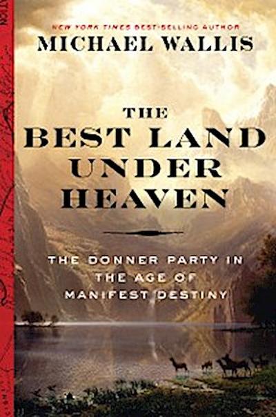 The Best Land Under Heaven (eBook, EPUB) - Michael Wallis