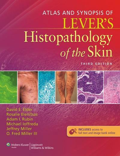 Atlas and Synopsis of Lever’s Histopathology of the Skin