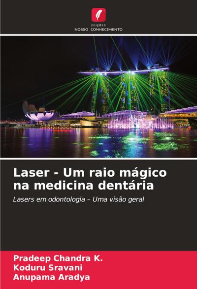 Laser - Um raio mágico na medicina dentária