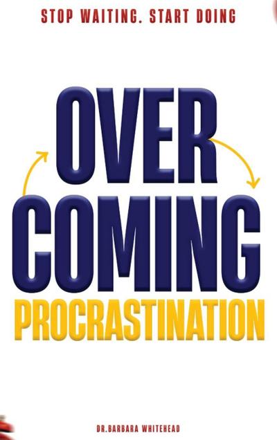 Overcoming Procrastination