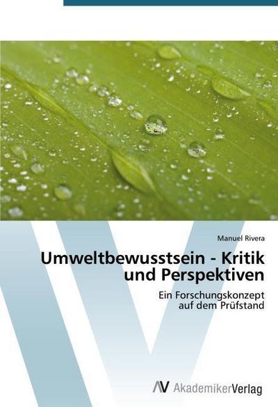 Umweltbewusstsein - Kritik und Perspektiven