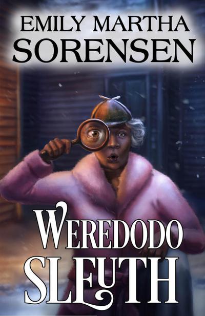 Weredodo Sleuth (Weredodo Cozy Mysteries, #1)