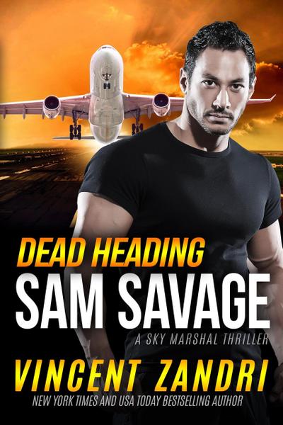 Dead Heading (A Sam Savage Sky Marshal Thriller, #1)
