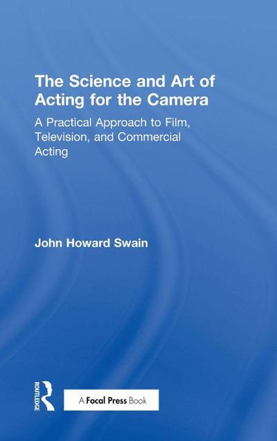 The Science and Art of Acting for the Camera