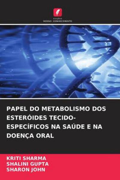 PAPEL DO METABOLISMO DOS ESTERÓIDES TECIDO-ESPECÍFICOS NA SAÚDE E NA DOENÇA ORAL
