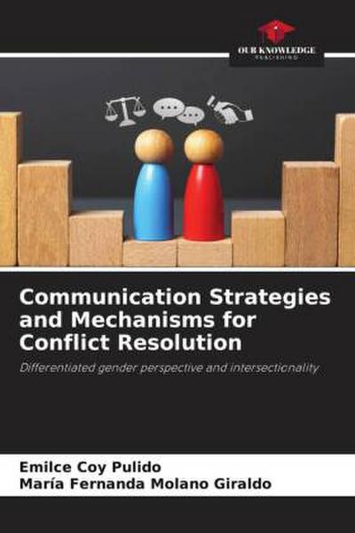 Communication Strategies and Mechanisms for Conflict Resolution
