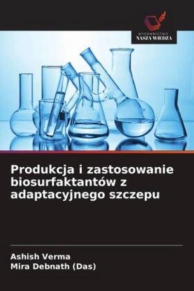 Produkcja i zastosowanie biosurfaktantów z adaptacyjnego szczepu