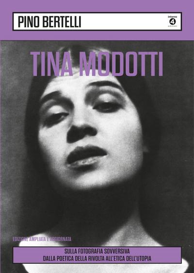 Tina Modotti. Sulla fotografia sovversiva. Dalla poetica della rivolta all’etica dell’utopia