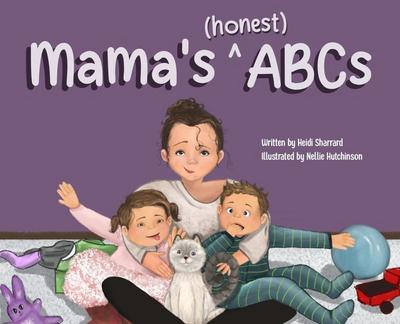 Mama’s (honest) ABCs