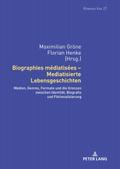 Biographies médiatisées - Mediatisierte Lebensgeschichten